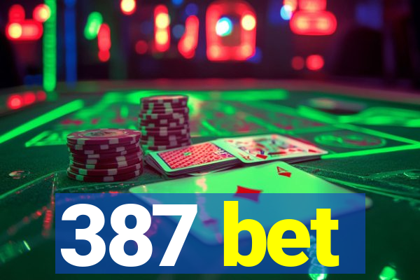 387 bet